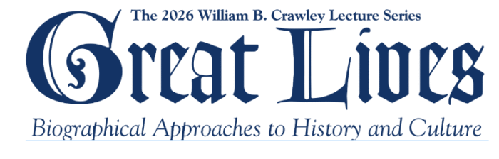 Great Lives 2026 lecture series logo with subtitle 'Biographical Approaches to History and Culture.'